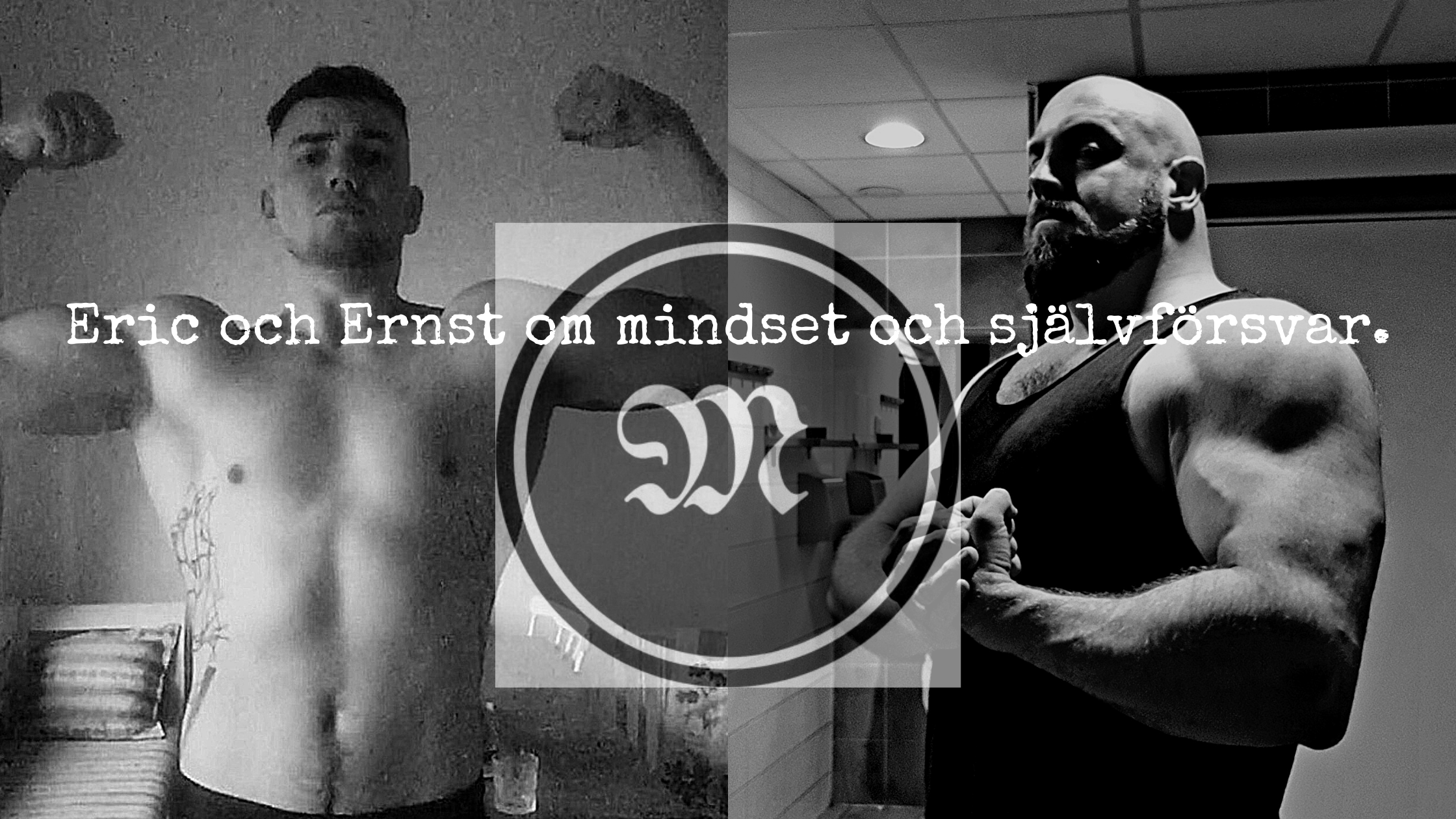 Podcast: Eric och Ernst talar om vikten av mindset och självförsvar